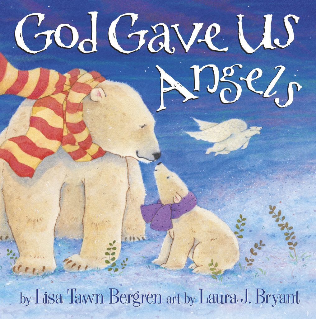 God Gave Us Angels by Lisa Tawn Bergren