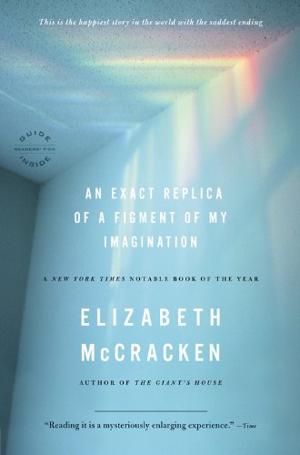 An Exact Replica of a Figment of My Imagination: A Memoir by Elizabeth McCracken