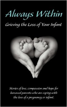Always Within; Grieving the Loss of Your Infant by Melissa L Eshleman
