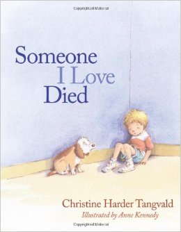 Someone I Love Died by Christine Harder Tangvald