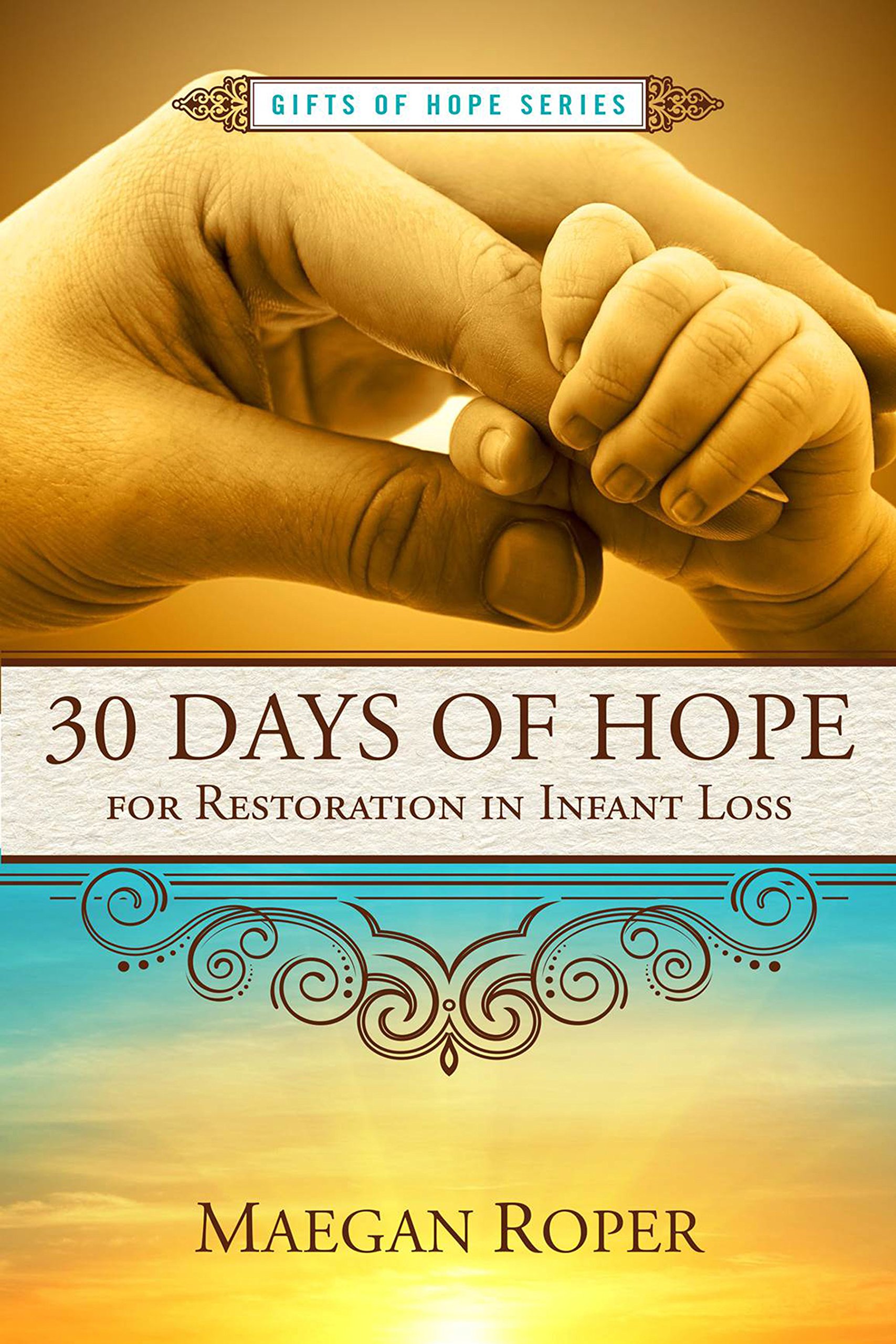 30 Days of Hope for Restoration in Infant Loss by Maegan Roper