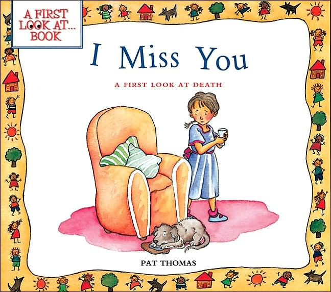 I Miss You:  A First Look At Death by Pat Thomas