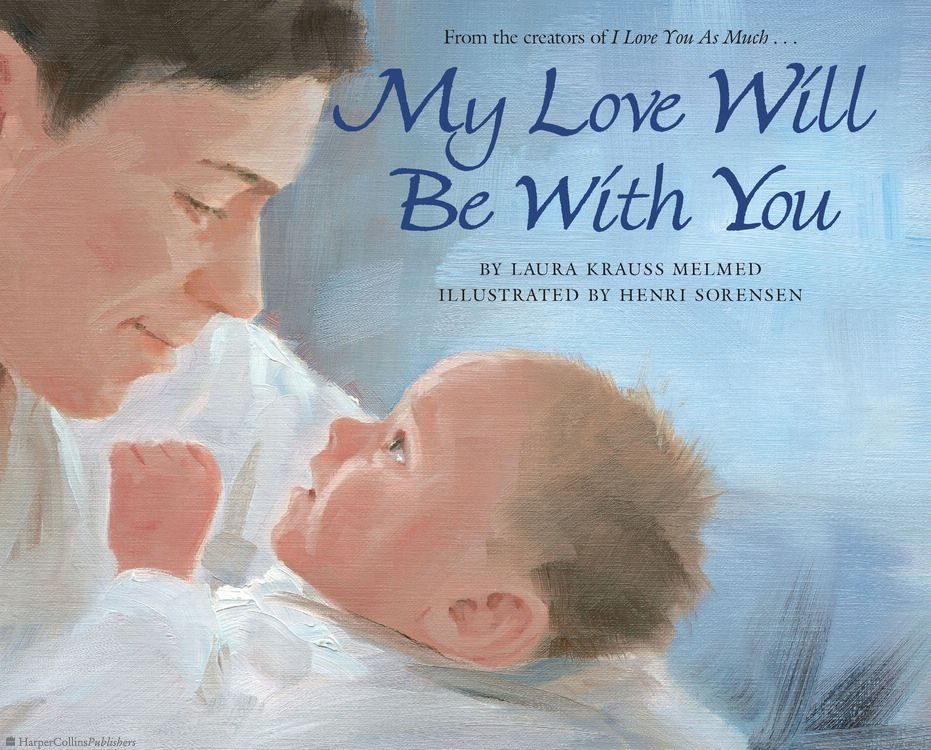 My Love Will Be With You by Laura Krauss Melmed