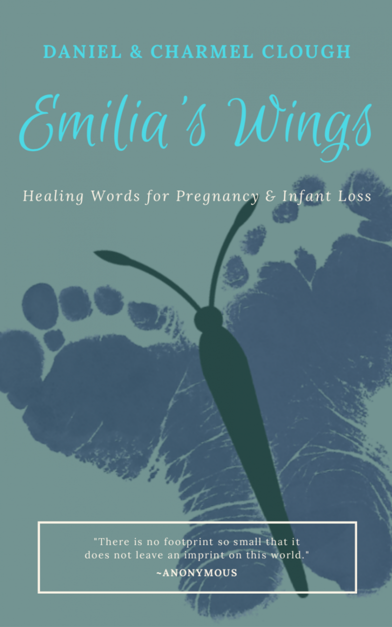 eBooks - Emilia's Wings - Healing Words For Pregnancy & Infant Loss by Daniel & Charmel Clough - What Not To Say & What To Say - Kansas City Pregnancy and Infant Loss