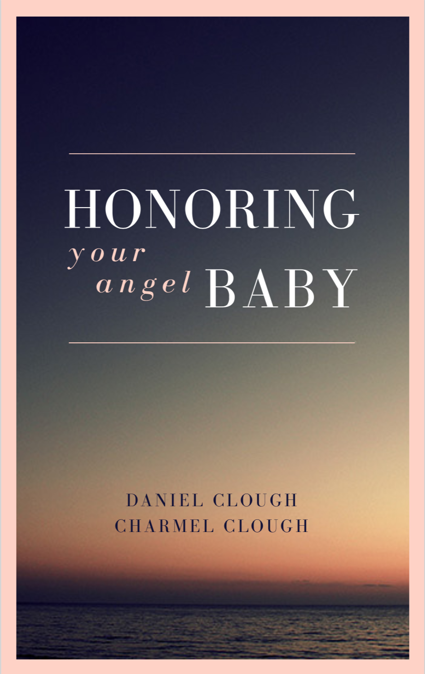Honoring Your Angel Baby by Daniel & Charmel Clough